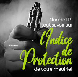 Cigarette électronique et certification IP : tout savoir sur l'indice de protection