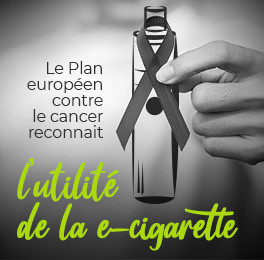 L’utilité de la cigarette électronique reconnue par Le Plan européen contre le cancer 