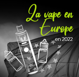 [Bilan]-La vape en Europe en 2022 : les 4 actus que vous avez raté 