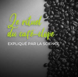 Des scientifiques viennent de révéler le secret derrière le rituel du café-clope