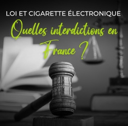 Lois sur la cigarette électronique en France : le guide pour tout savoir