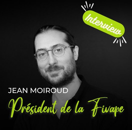 À la rencontre de Jean Moiroud, Président de la Fivape