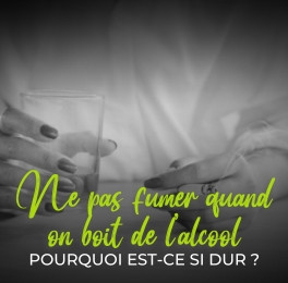 Pourquoi est-il si difficile de ne pas fumer lorsqu’on boit de l’alcool ?