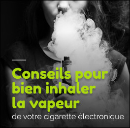 Comment bien vapoter avec votre cigarette électronique ?