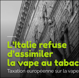 Taxation européenne et produits de la vape : l’Italie appelle à la nuance