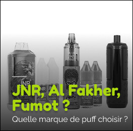 JNR, Al Fakher, Fumot : quelle marque de puff rechargeable choisir ?