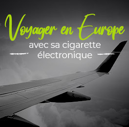 Voyager avec sa cigarette électronique en Europe