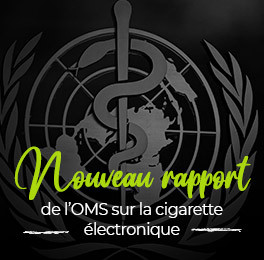 Nouveau rapport assassin de l'OMS sur la cigarette électronique