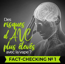 Fact-checking N°1 : Des risques d’AVC plus élevés avec la cigarette électronique